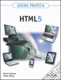 Html 5 libro di Lawson Bruce - Sharp Remy