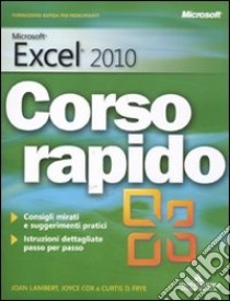 Microsoft Excel 2010. Corso rapido libro di Lambert Joan - Cox Joyce - Frye Curtis