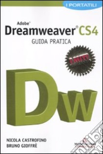 Adobe Dreamweaver CS4. Guida pratica libro di Castrofino Nicola - Gioffrè Bruno