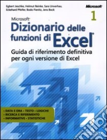 Microsoft Excel 2010. Formule e funzioni. Oltre ogni limite-Dizionario delle funzioni di Excel libro