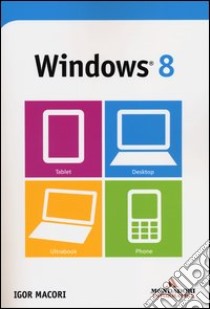 Windows 8 libro di Macori Igor