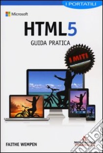 HTML 5. Guida pratica libro di Wempen Faithe