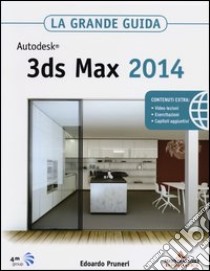 Autodesk 3ds Max 2014. La grande guida libro di Pruneri Edoardo