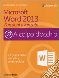 Microsoft Word 2013. Funzioni avanzate libro di Freedman Jay