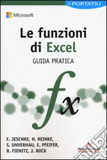 Le funzioni di Excel. Guida pratica libro