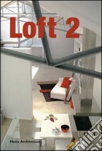 Loft 2. Ediz. illustrata libro di Genghini M. (cur.); Solomita P. (cur.)