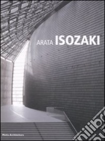 Arata Isozaki libro di Andreini Laura