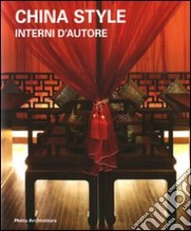 China style. Interni d'autore. Ediz. illustrata libro