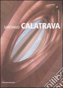 Santiago Calatrava. Ediz. illustrata libro di Lefaivre Liane; Tzonis Alexander