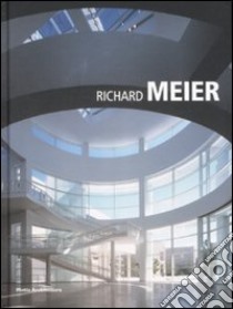 Richard Meier libro di Conforti Claudia - Marandola Marzia