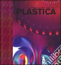 Plastica. Ediz. illustrata libro di Van Uffelen Chris