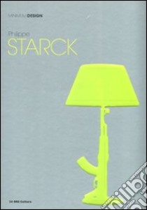 Philippe Starck. Ediz. illustrata libro di Morozzi Cristina