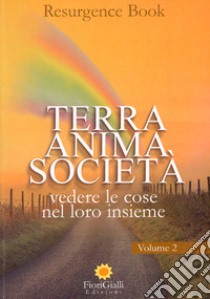 Terra anima società. Vol. 2: Vedere le cose nel loro insieme libro