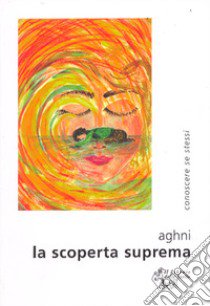 La scoperta suprema libro di Aghni