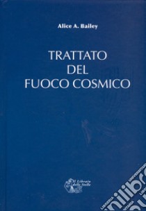 Trattato del fuoco cosmico libro di Bailey Alice A.