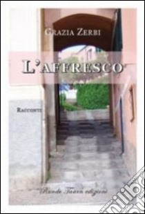 L'affresco libro di Zerbi Grazia