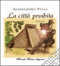 La città proibita libro di Tulli Alessandro