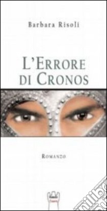 L'errore di Cronos libro di Risoli Barbara