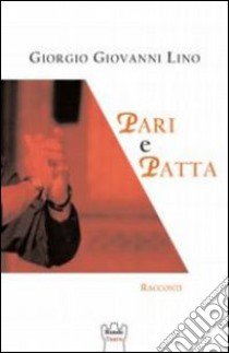 Pari e patta libro di Lino Giorgio G.