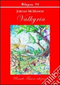 Valkyria libro di McMahon Jordan