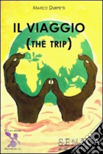 Il viaggio libro di Durpetti Marco