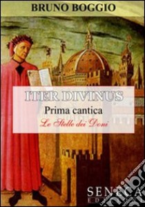 Iter divinus. Le stelle dei doni libro di Boggio Bruno