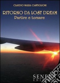 Ritorno da lost dream libro di Castiglioni Claudio M.