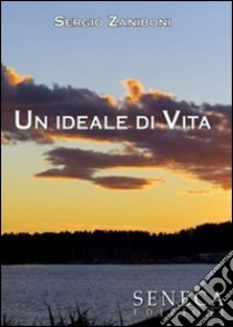 Un ideale di vita libro di Zaniboni Sergio