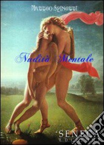 Nudità mentale libro di Spinetti Matteo