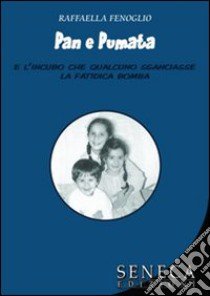 Pan e Pumata e l'incubo che qualcuno sganciasse la fatidica bomba libro di Fenoglio Raffaella