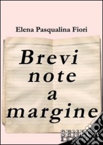 Brevi note a margine libro di Fiori Elena P.