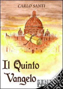 Il quinto vangelo libro di Santi Carlo