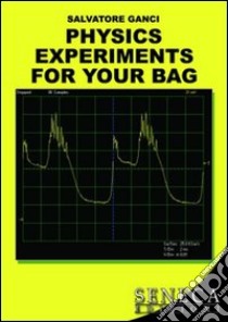 Physics experiments for your bag libro di Ganci Salvatore