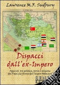 Dispacci dall'ex impero libro di Sudbury Lawrence M.