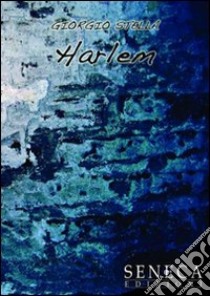 Harlem libro di Stella Giorgio