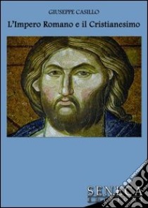 L'impero romano e il cristianesimo libro di Casillo Giuseppe