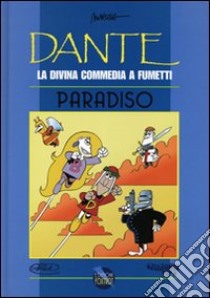 Dante. La Divina Commedia a fumetti. Paradiso libro di Toninelli Marcello