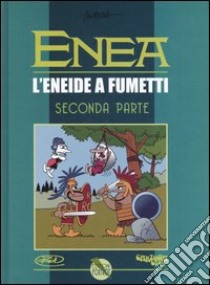 Enea. L'Eneide a fumetti. Vol. 2 libro di Toninelli Marcello