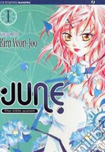 June the little queen. Vol. 1 libro di Yeon-Joo Kim