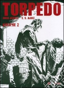 Torpedo. Vol. 2 libro di Bernet Jordi; Sánchez Abulí Enrique