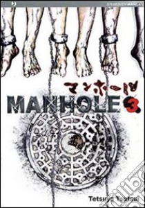 Manhole. Vol. 3 libro di Tsutsui Tetsuya