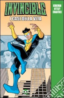 I casi della vita. Invincible libro di Kirkman Robert