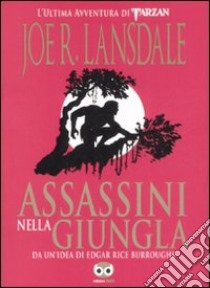 Assassini nella giungla libro di Lansdale Joe R.