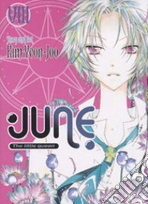 June the little queen. Vol. 8 libro di Yeon-Joo Kim