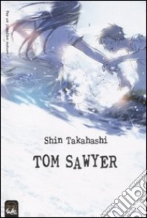 Tom Sawyer libro di Takahashi Shin