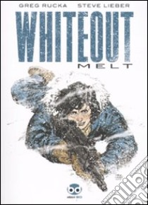 Melt. Whiteout libro di Rucka Greg; Lieber Steve