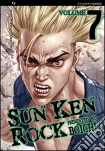 Sun Ken Rock. Vol. 7 libro di Boichi