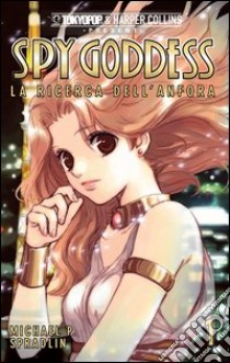 Spy goddes. Vol. 1 libro di Spradlin Michael P.