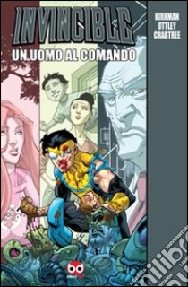 Un uomo al comando. Invincible libro di Kirkman Robert