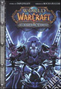 Death knight. World of Warcraft libro di Jolley Dan; Zucchi Rocio